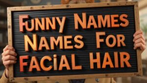funny names for facial hair