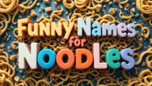 funny names for noodles