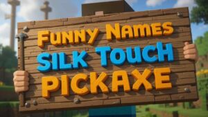 funny names for silk touch pickaxe