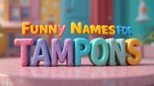 funny names for tampons