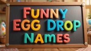funny egg drop names