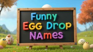 funny egg drop names