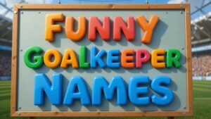 funny goalkeeper names